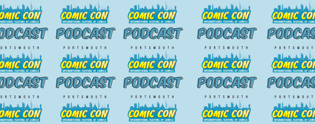 The 2023 Portsmouth Comic Con Podcast is Now Live!