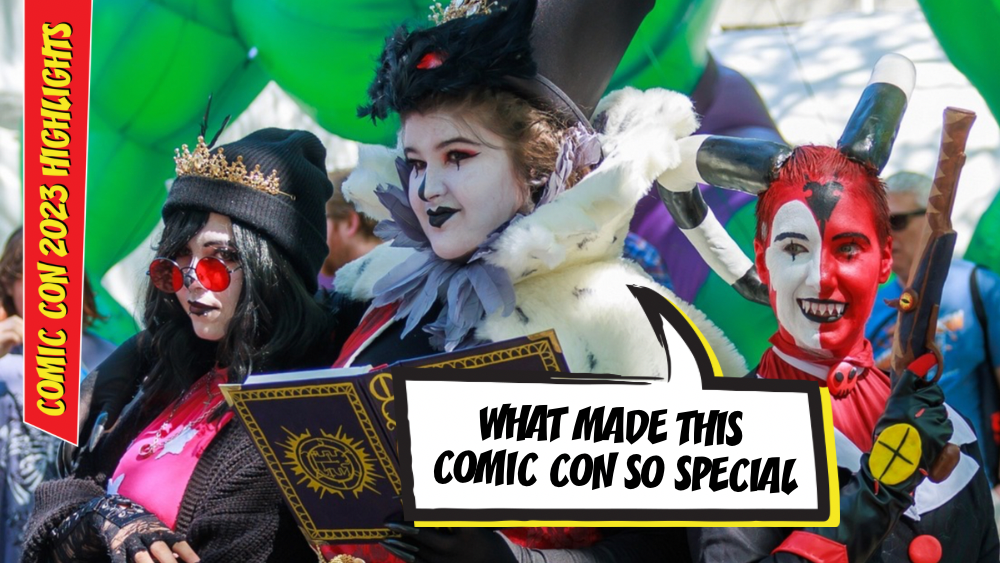 What made this Comic Con so special