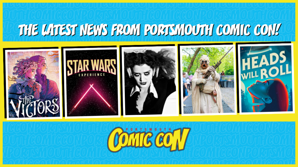 New guests and attractions added to the Portsmouth Comic Con line-up